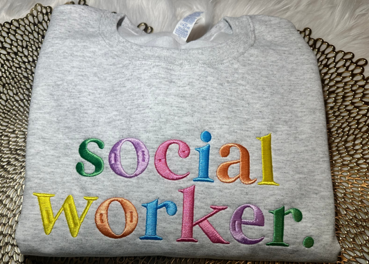 Social Worker Embroidered Sweatshirt – Colorful Rainbow Embroidery