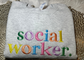 Social Worker Embroidered Sweatshirt – Colorful Rainbow Embroidery